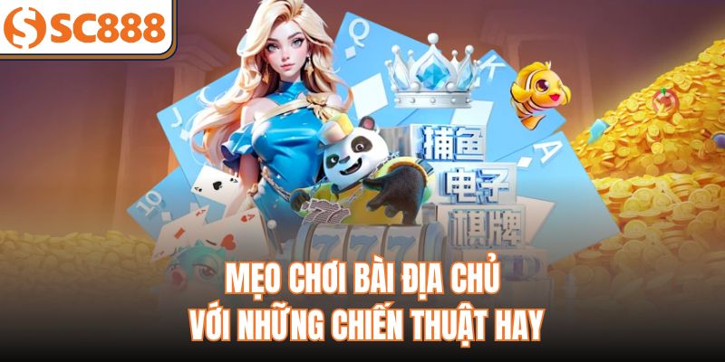 Mẹo chơi bài địa chủ với những chiến thuật hay